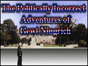 The Politically Incorrect Adventures of Gewt Ningrich